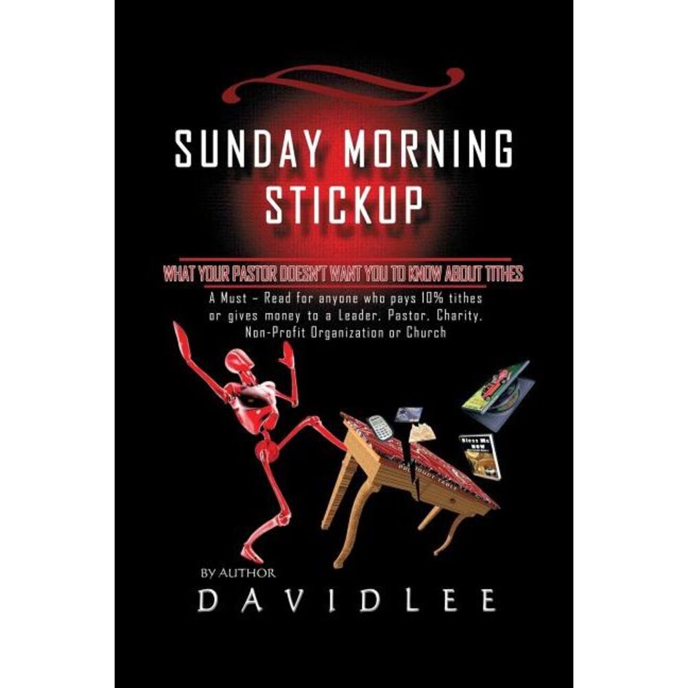 Sunday Morning Stickup: What Your Pastor Doesn't Want You to Know about Tithes a